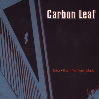 Carbon Leaf - Ether-Electrified Porch Music album cover