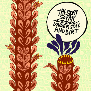 The Story So Far - Under Soil And Dirt album cover