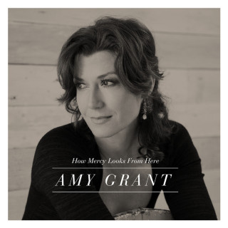 Amy Grant - How Mercy Looks From Here album cover