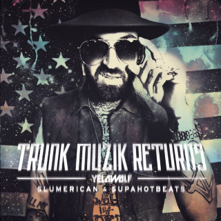 Yelawolf - Trunk Muzik Returns mixtape cover