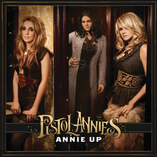 Pistol Annies - Annie Up album cover