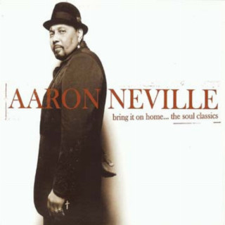 Aaron Neville - Bring It On Home... The Soul Classics album cover