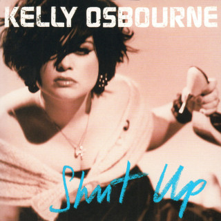 Kelly Osbourne - Shut Up album cover