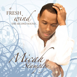 Micah Stampley - A Fresh Wind - The Second Sound album cover
