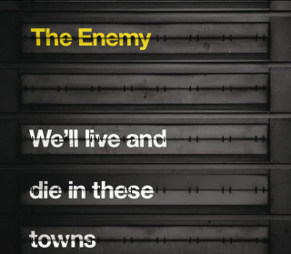 The Enemy - We'll Live And Die In These Towns album cover