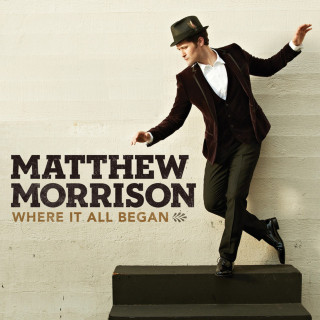 Matthew Morrison - Where It All Began album cover