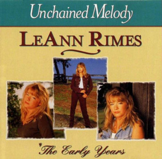 LeAnn Rimes - Unchained Melody: The Early Years album cover