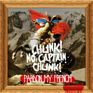 Chunk! No, Captain Chunk! - Pardon My French album cover