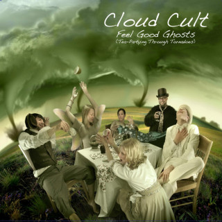 Cloud Cult - Feel Good Ghosts (Tea-Partying Through Tornadoes) album cover