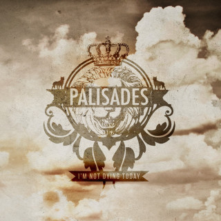 Palisades - I'm Not Dying Today EP cover