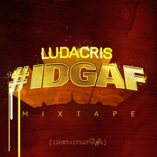 Ludacris - #IDGAF mixtape cover