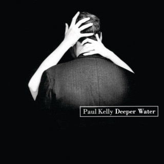 Paul Kelly - Deeper Water album cover