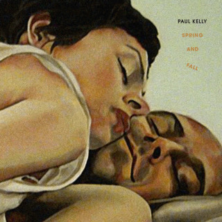 Paul Kelly - Spring And Fall album cover