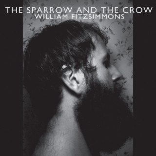 William Fitzsimmons - The Sparrow And The Crow album cover