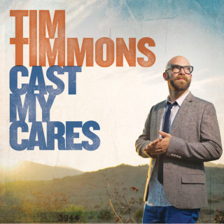 Tim Timmons - Cast My Cares album cover