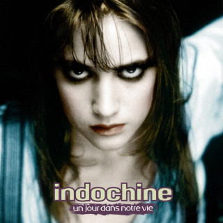 Indochine - Un Jour Dans Notre Vie album cover