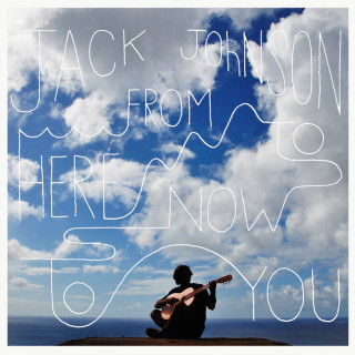 Jack Johnson - From Here To Now To You album cover