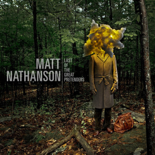 Matt Nathanson - Last Of The Great Pretenders album cover