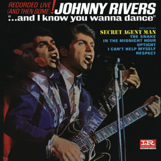 Johnny Rivers - ...And I Know You Wanna Dance live album cover