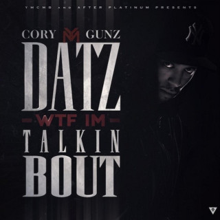 Cory Gunz - Datz WTF I'm Tallkin Bout mixtape cover