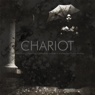 The Chariot - Everything Is Alive Everything Is Breathing Nothing Is Dead And Nothing Is Bleeding album cover