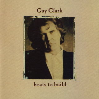 Guy Clark - Boats To Build album cover