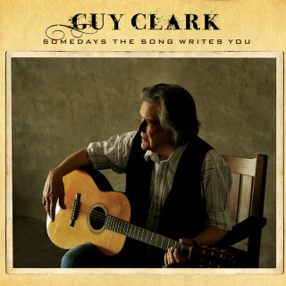 Guy Clark - Somedays The Song Writes You album cover