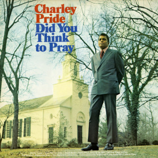 Charley Pride - Did You Think To Pray album cover