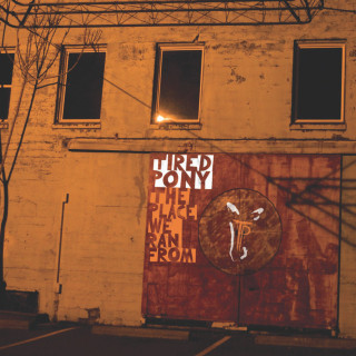 Tired Pony - The Place We Ran From album cover