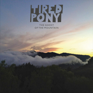 Tired Pony - The Ghost Of The Mountain album cover