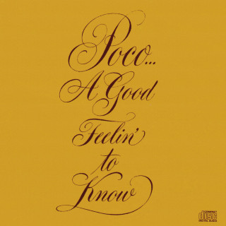 Poco - A Good Feelin' To Know album cover