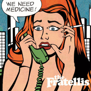 The Fratellis - We Need Medicine album cover
