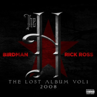 Birdman & Rick Ross - The H: The Lost Album Vol. 1 mixtape cover