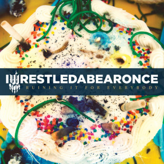 Iwrestledabearonce - Ruining It For Everybody album cover