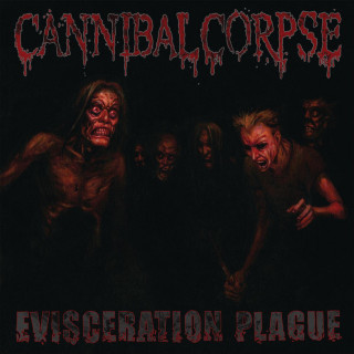 Cannibal Corpse - Evisceration Plague album cover