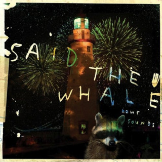 Said The Whale - Howe Sounds / Taking Abalonia album cover