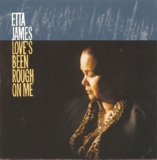 Etta James - Love's Been Rough On Me album cover