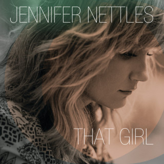 Jennifer Nettles - That Girl album cover