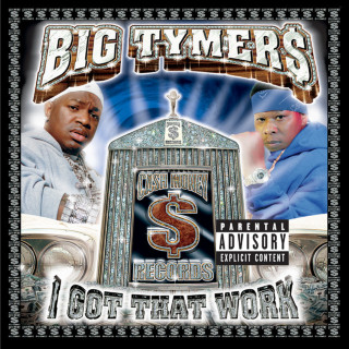 Big Tymers - I Got That Work album cover