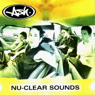 Ash - Nu-Clear Sounds album cover