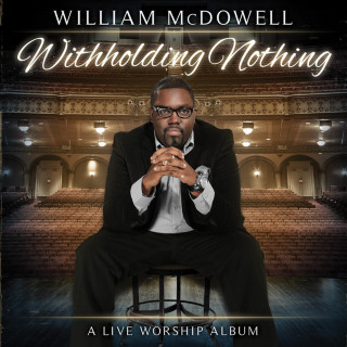 William McDowell - Withholding Nothing album cover