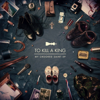 To Kill A King - My Crooked Saint EP cover