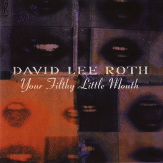 David Lee Roth - Your Filthy Little Mouth album cover