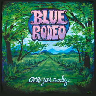 Blue Rodeo - Are You Ready album cover