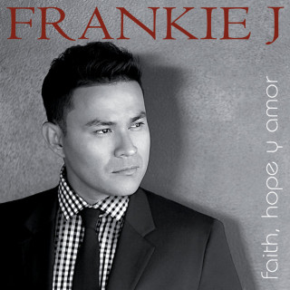 Frankie J - Faith, Hope Y Amor album cover