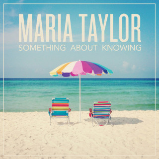 Maria Taylor - Something About Knowing album cover
