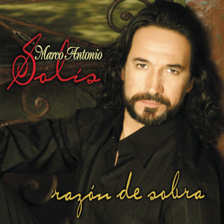 Marco Antonio Solis - Razón De Sobra album cover