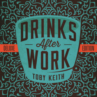 Toby Keith - Drinks After Work album cover