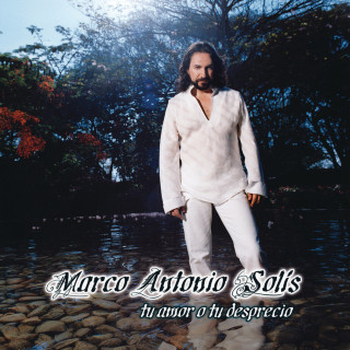 Marco Antonio Solis - Tu Amor O Tu Desprecio album cover