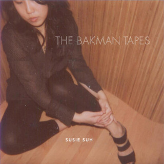 Susie Suh - The Bakman Tapes album cover